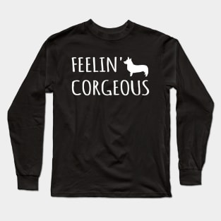 Feelin' Corgeous Long Sleeve T-Shirt